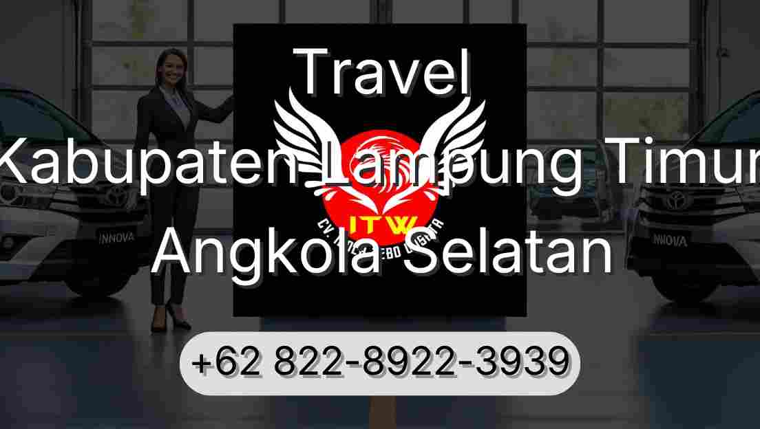Travel Kabupaten Lampung Timur Angkola Selatan