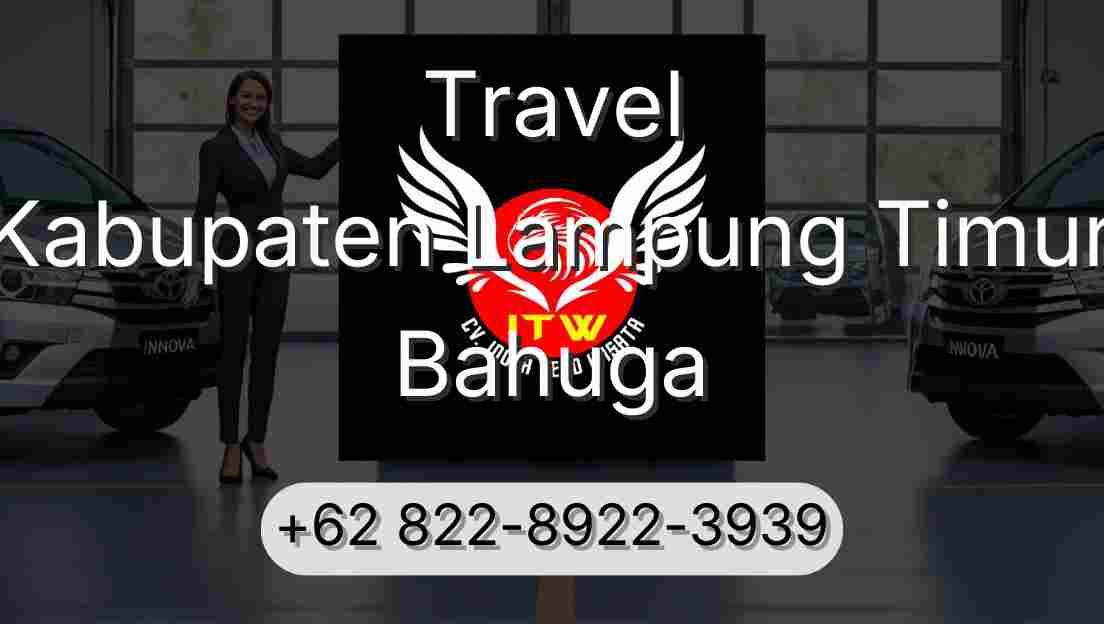 Travel Kabupaten Lampung Timur Bahuga