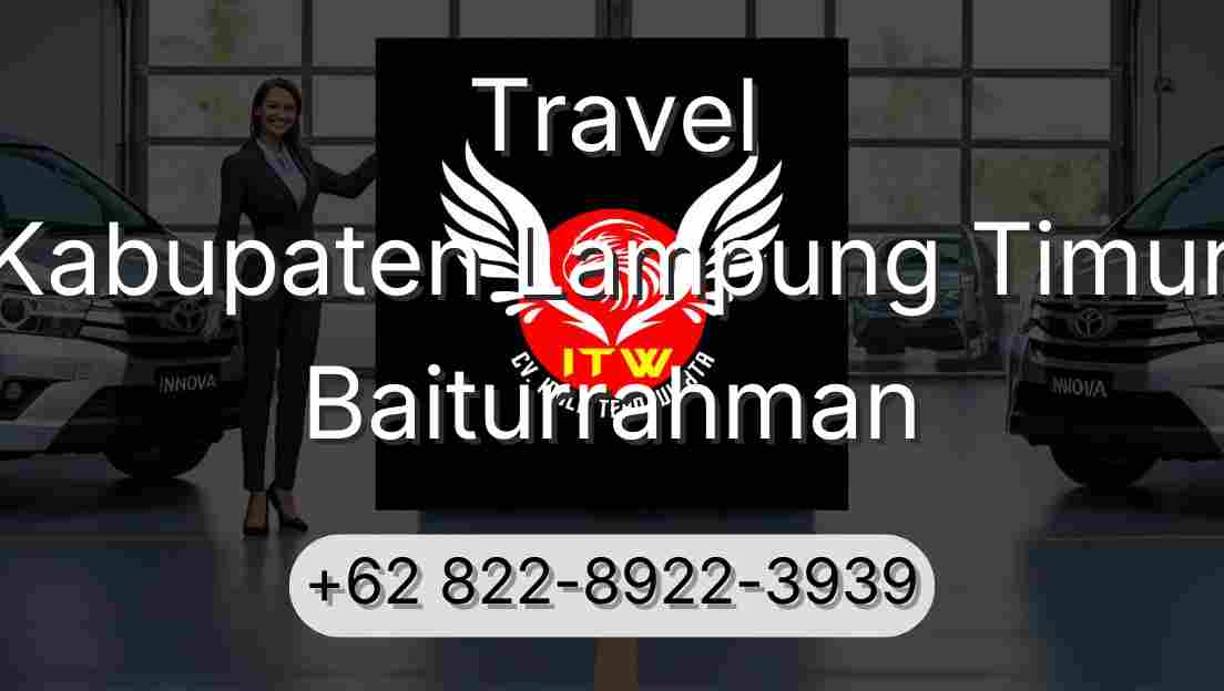 Travel Kabupaten Lampung Timur Baiturrahman