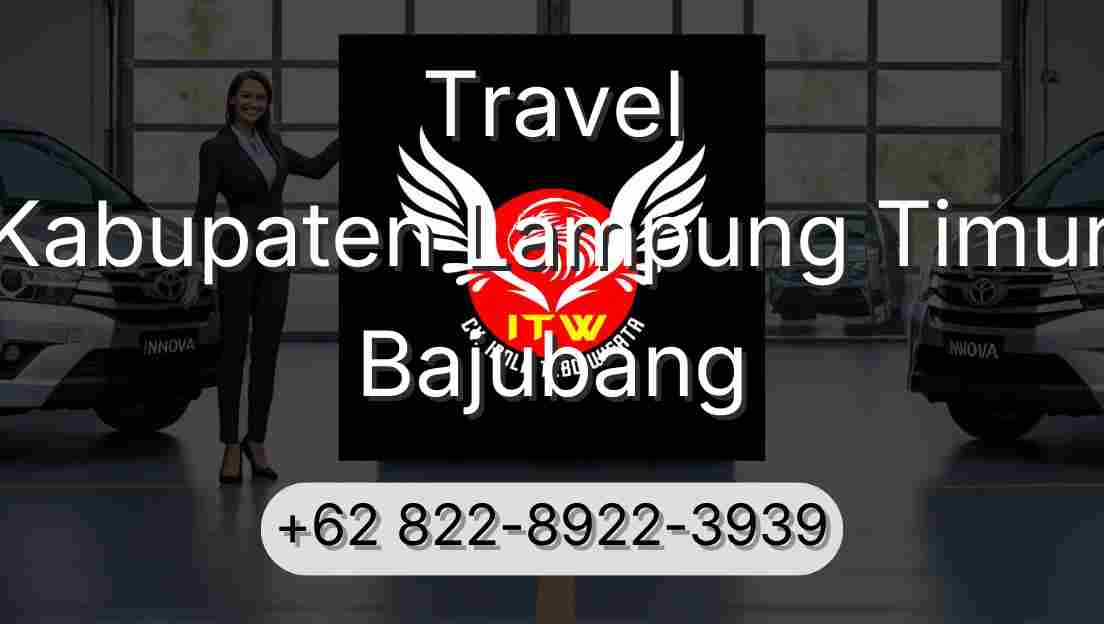 Travel Kabupaten Lampung Timur Bajubang
