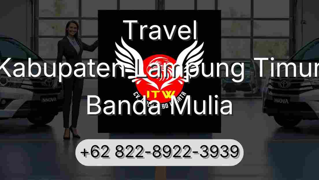 Travel Kabupaten Lampung Timur Banda Mulia