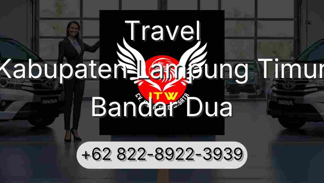Travel Kabupaten Lampung Timur Bandar Dua
