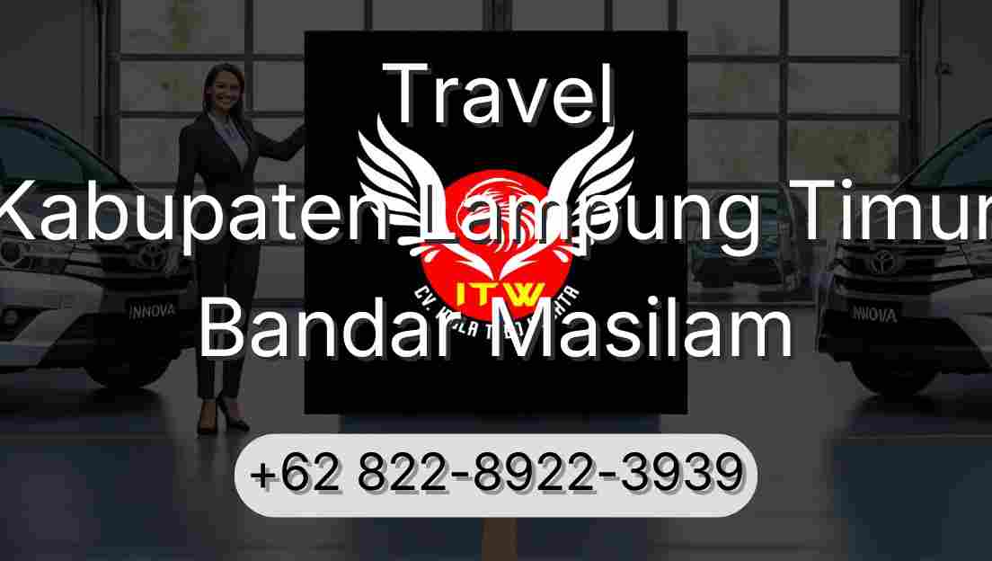 Travel Kabupaten Lampung Timur Bandar Masilam