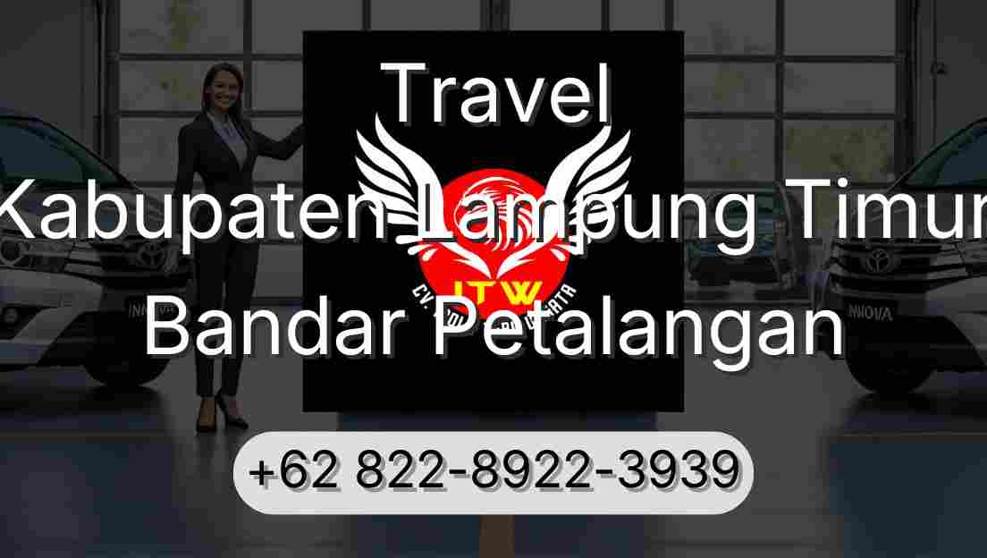 Travel Kabupaten Lampung Timur Bandar Petalangan