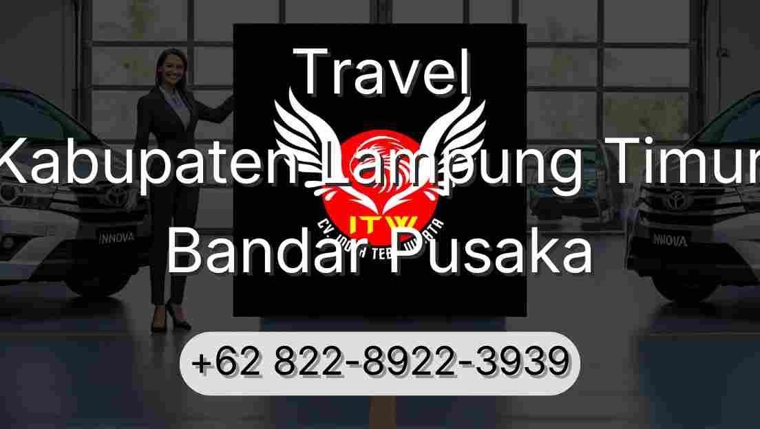 Travel Kabupaten Lampung Timur Bandar Pusaka