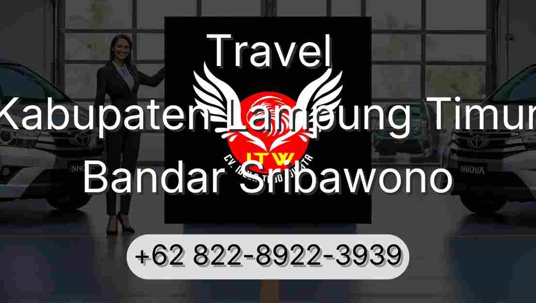 Travel Kabupaten Lampung Timur Bandar Sribawono