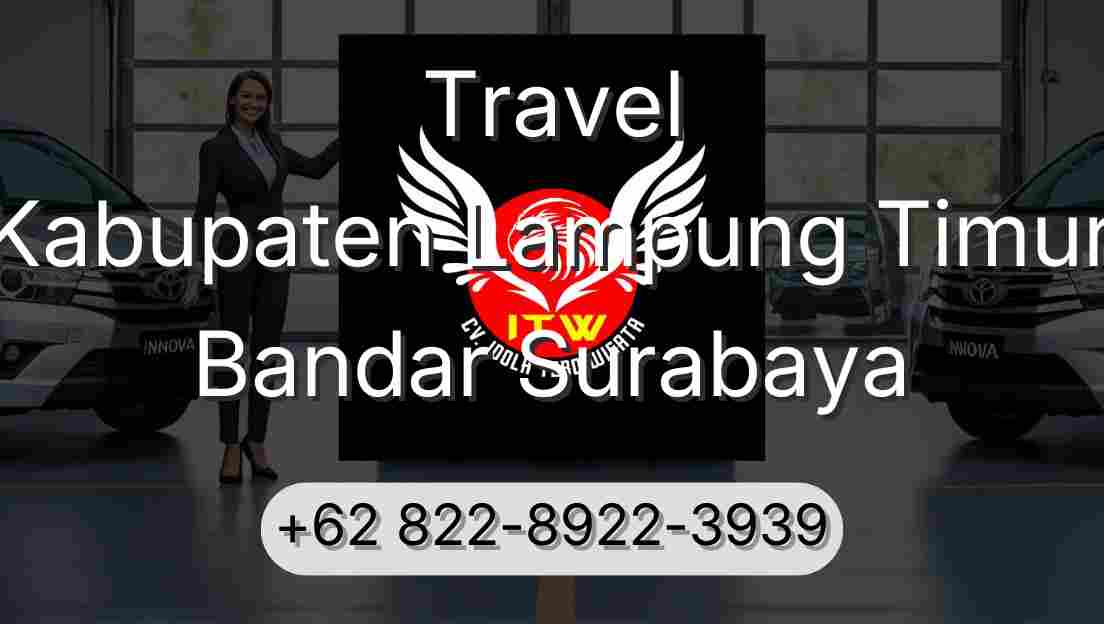 Travel Kabupaten Lampung Timur Bandar Surabaya