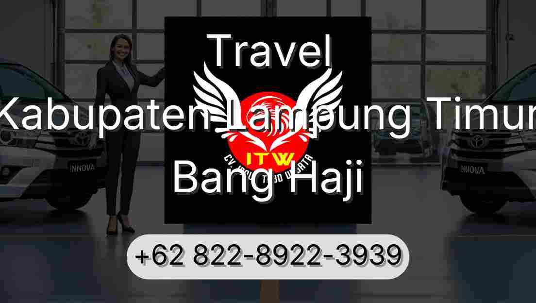 Travel Kabupaten Lampung Timur Bang Haji