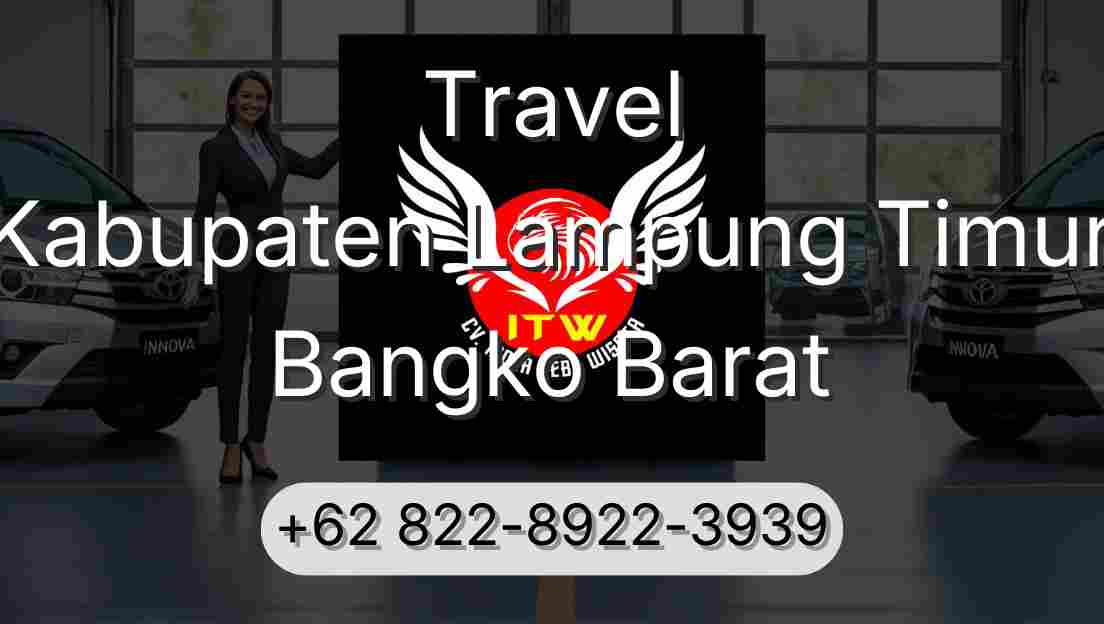 Travel Kabupaten Lampung Timur Bangko Barat