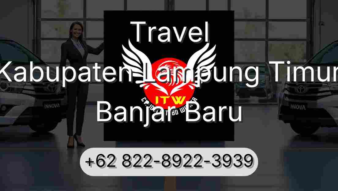 Travel Kabupaten Lampung Timur Banjar Baru