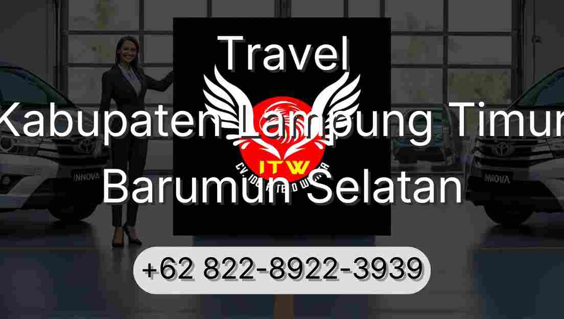 Travel Kabupaten Lampung Timur Barumun Selatan