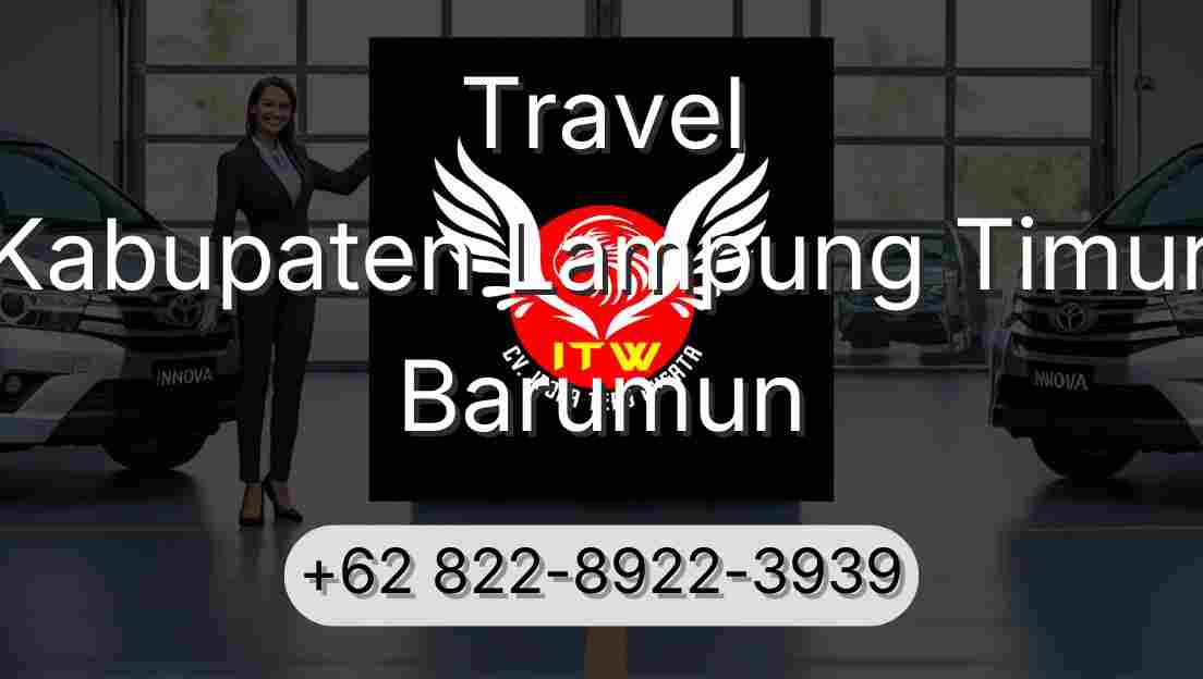 Travel Kabupaten Lampung Timur Barumun