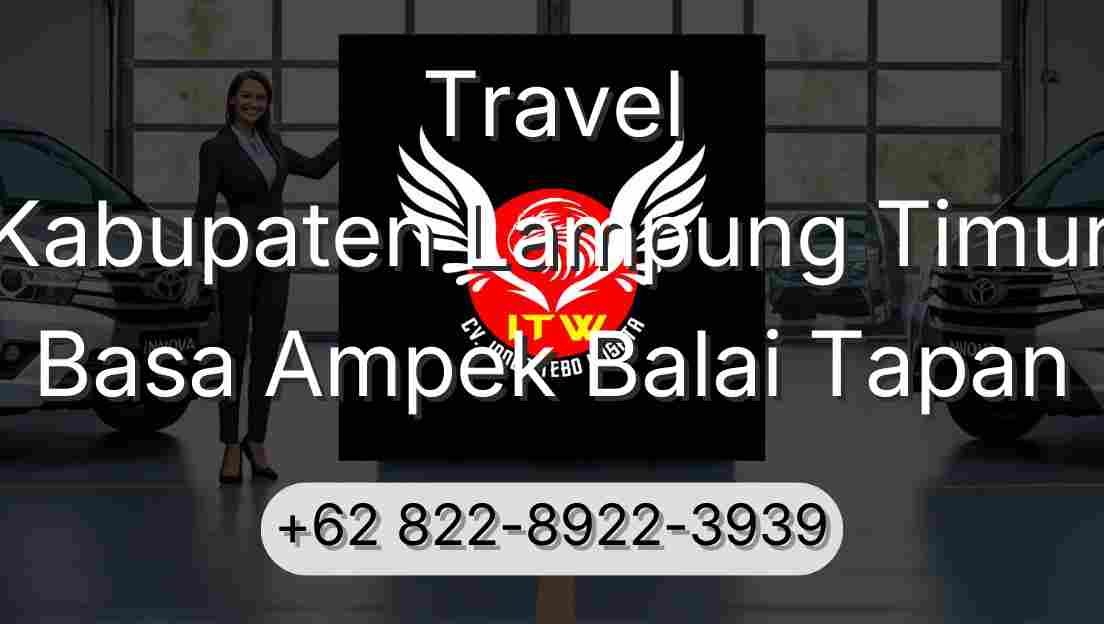 Travel Kabupaten Lampung Timur Basa Ampek Balai Tapan