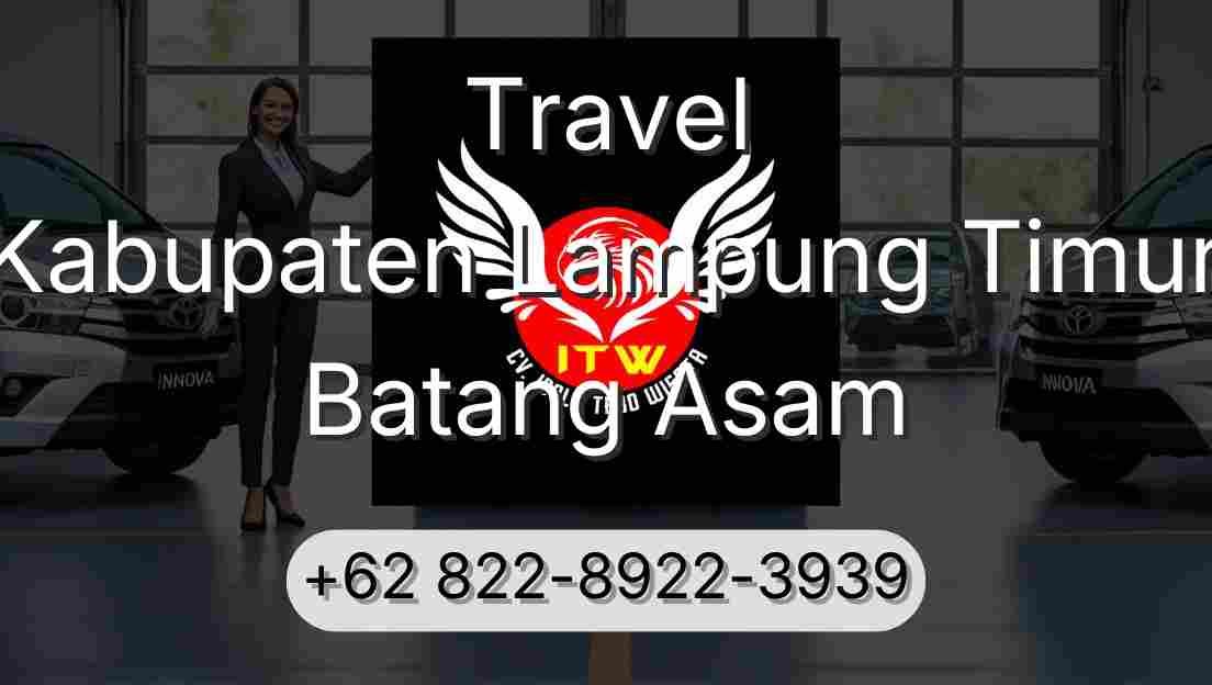Travel Kabupaten Lampung Timur Batang Asam