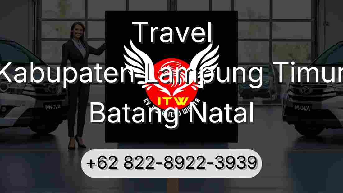 Travel Kabupaten Lampung Timur Batang Natal