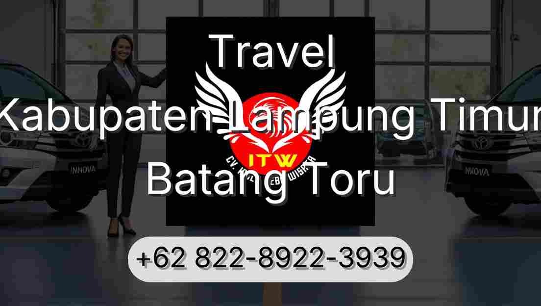 Travel Kabupaten Lampung Timur Batang Toru