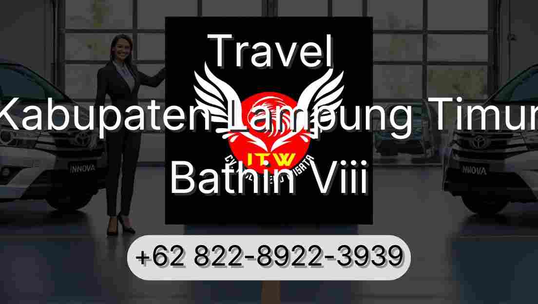 Travel Kabupaten Lampung Timur Bathin Viii