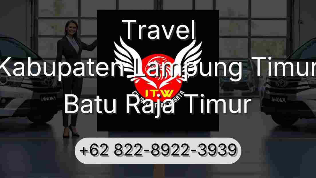 Travel Kabupaten Lampung Timur Batu Raja Timur