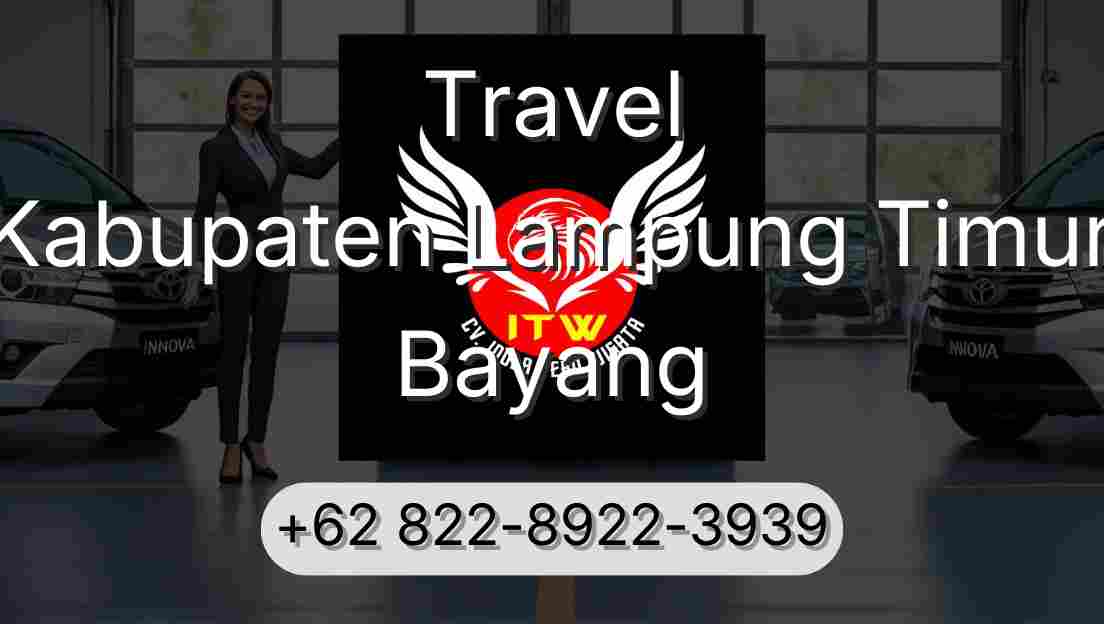Travel Kabupaten Lampung Timur Bayang