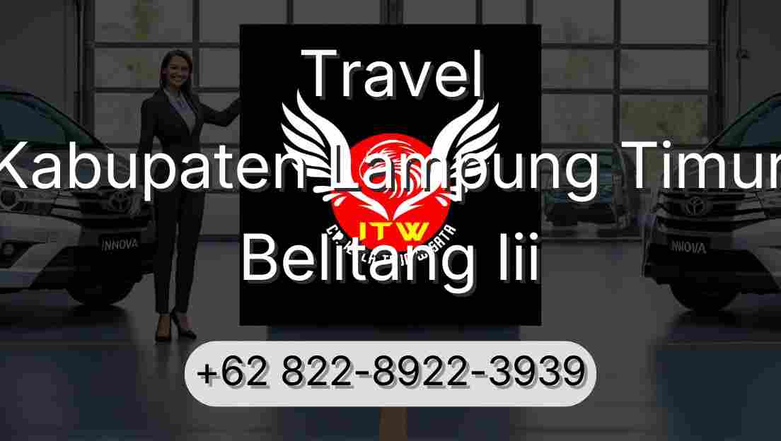 Travel Kabupaten Lampung Timur Belitang Iii
