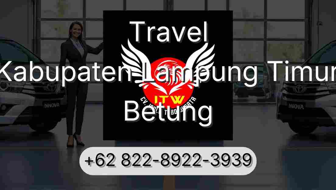 Travel Kabupaten Lampung Timur Betung