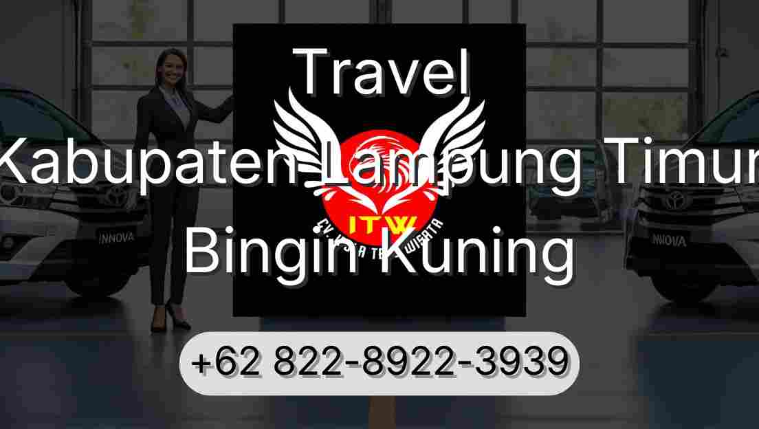 Travel Kabupaten Lampung Timur Bingin Kuning