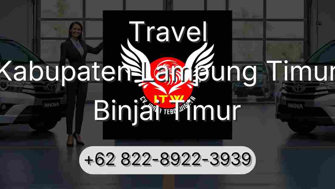 Travel Kabupaten Lampung Timur Binjai Timur