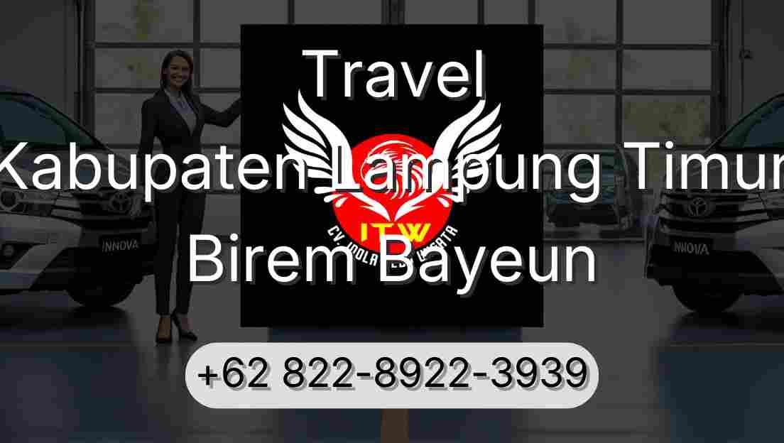 Travel Kabupaten Lampung Timur Birem Bayeun