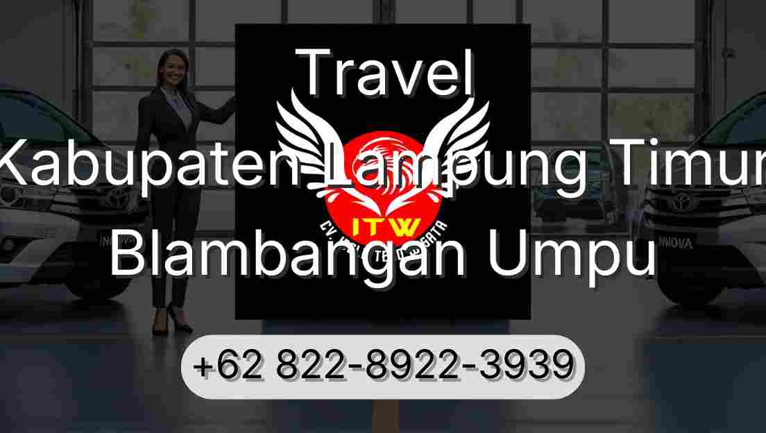 Travel Kabupaten Lampung Timur Blambangan Umpu