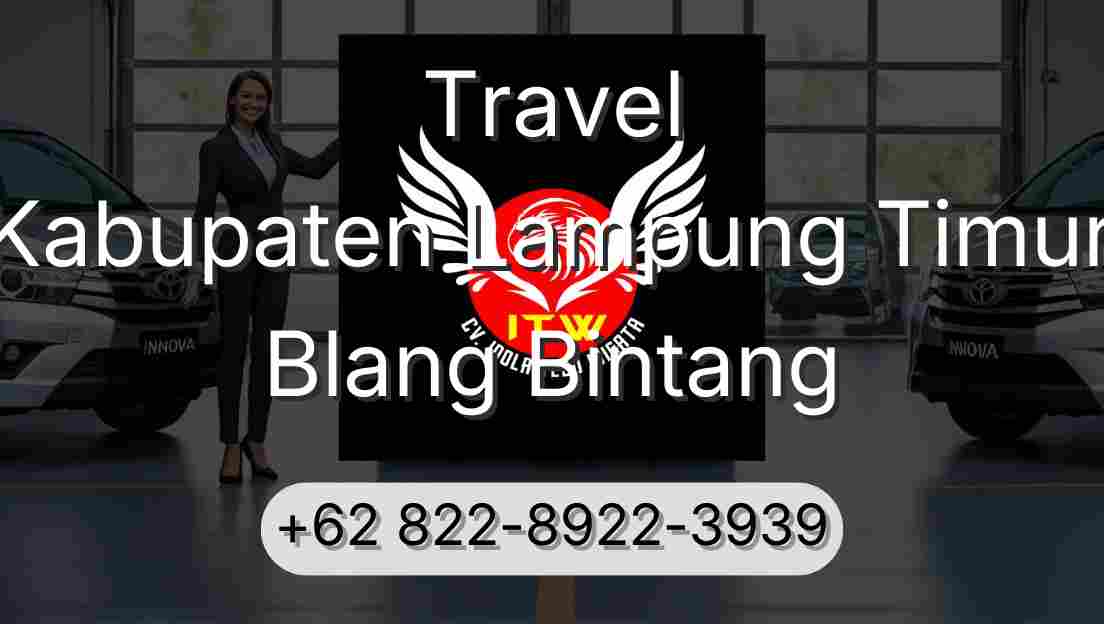Travel Kabupaten Lampung Timur Blang Bintang