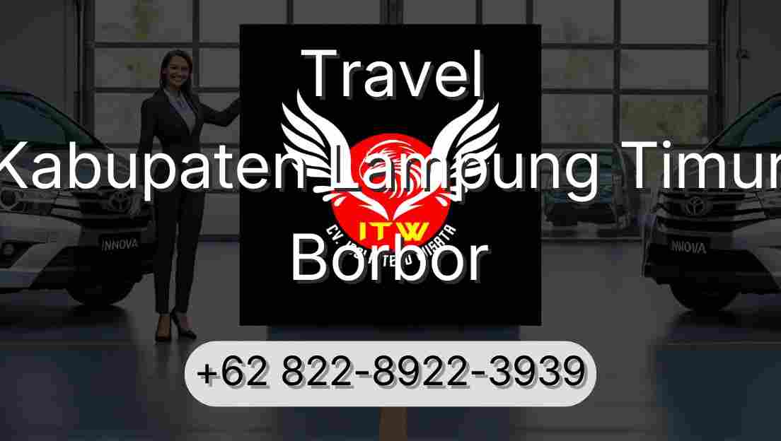 Travel Kabupaten Lampung Timur Borbor