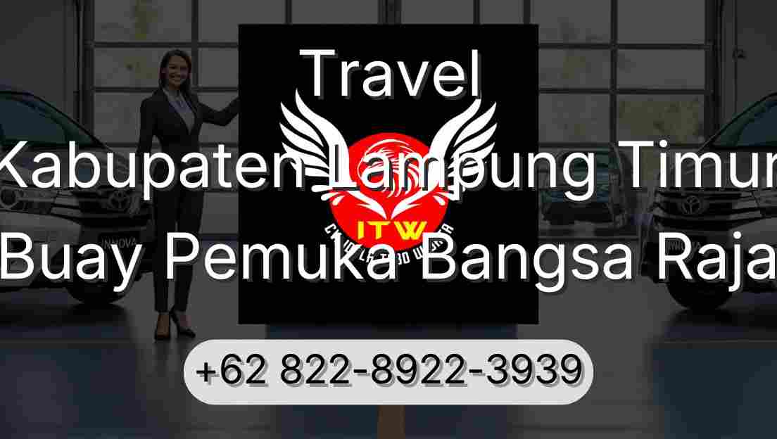 Travel Kabupaten Lampung Timur Buay Pemuka Bangsa Raja