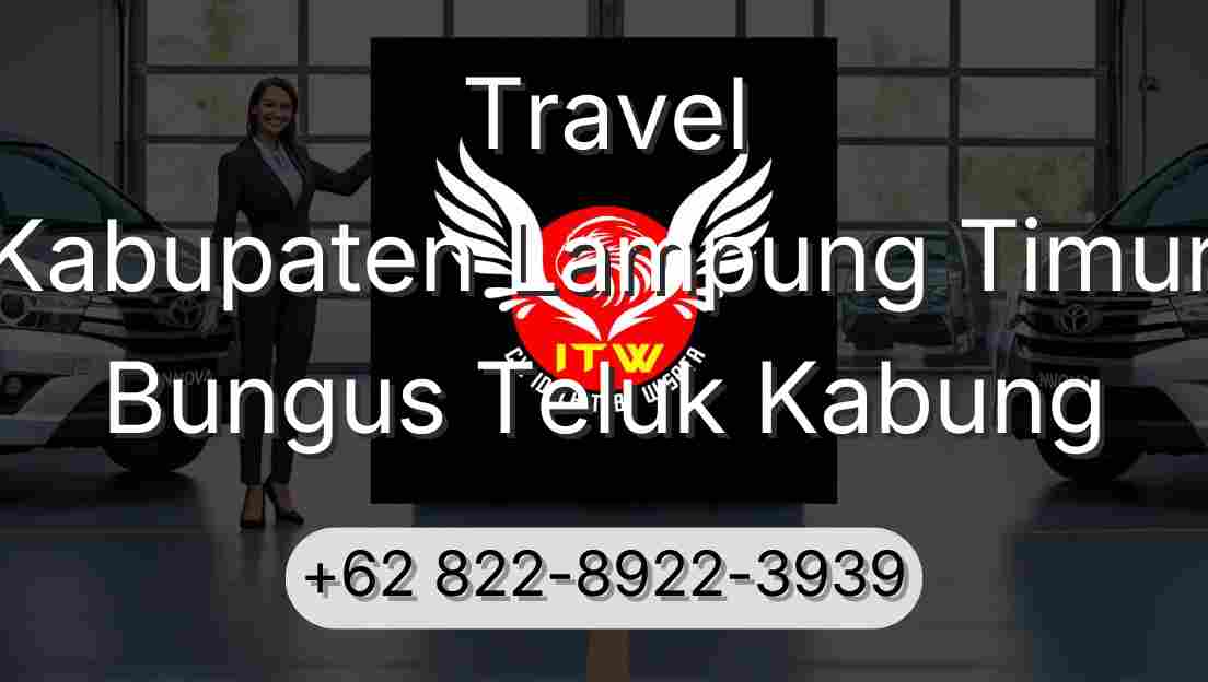 Travel Kabupaten Lampung Timur Bungus Teluk Kabung