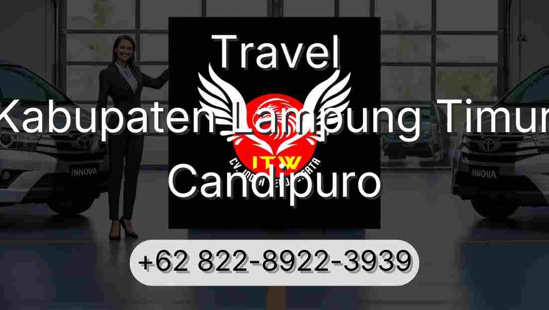 Travel Kabupaten Lampung Timur Candipuro