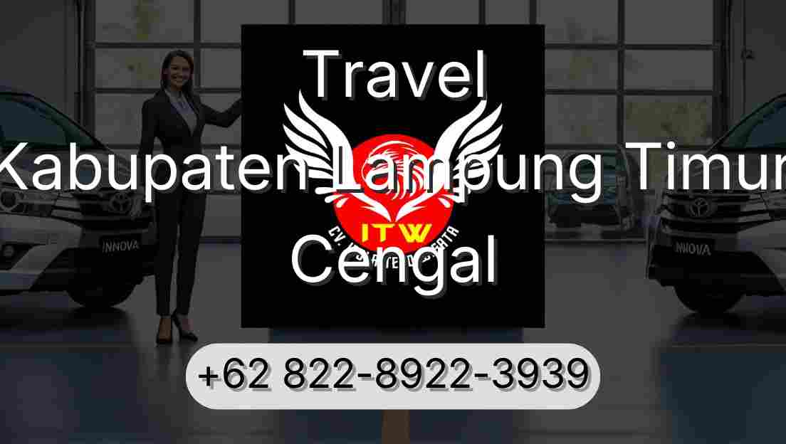 Travel Kabupaten Lampung Timur Cengal