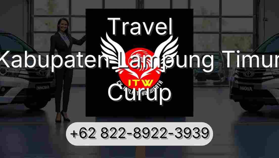 Travel Kabupaten Lampung Timur Curup