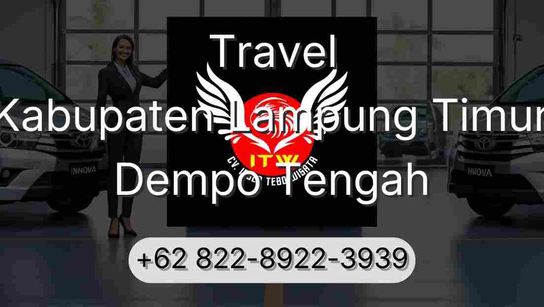 Travel Kabupaten Lampung Timur Dempo Tengah