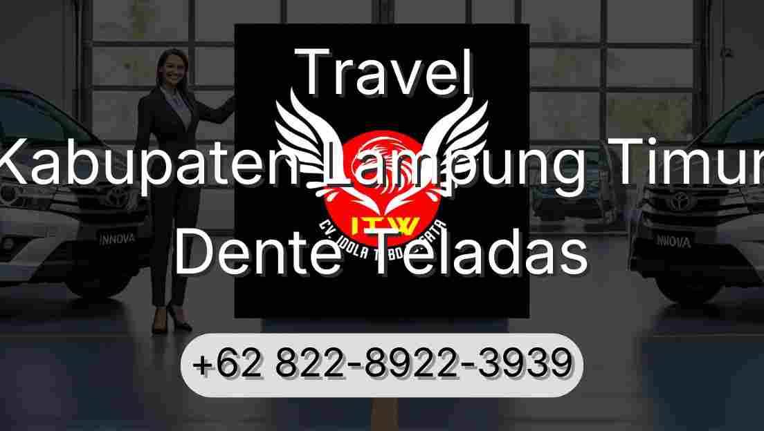 Travel Kabupaten Lampung Timur Dente Teladas