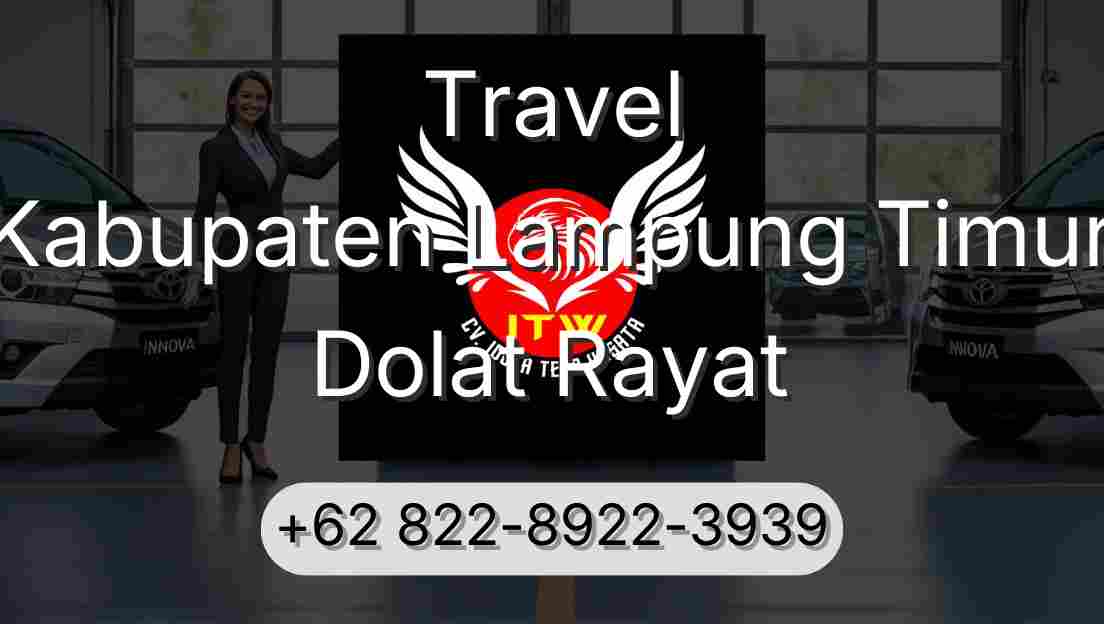 Travel Kabupaten Lampung Timur Dolat Rayat