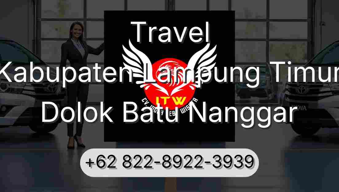 Travel Kabupaten Lampung Timur Dolok Batu Nanggar