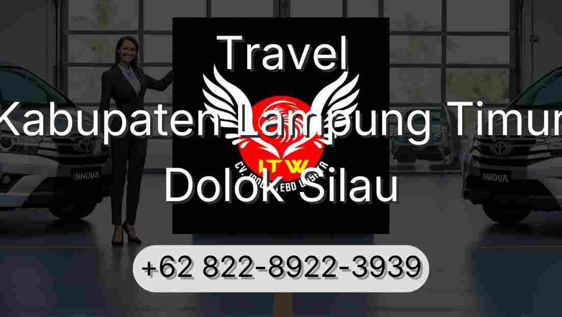 Travel Kabupaten Lampung Timur Dolok Silau