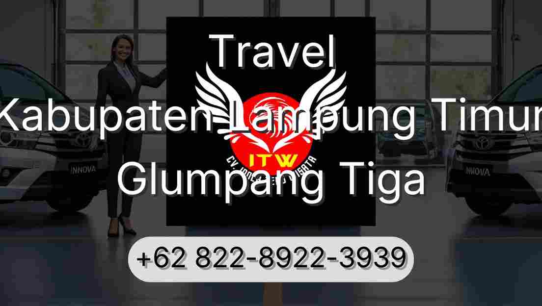 Travel Kabupaten Lampung Timur Glumpang Tiga