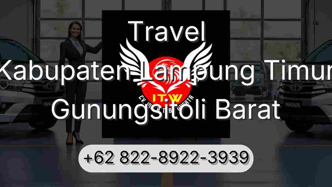 Travel Kabupaten Lampung Timur Gunungsitoli Barat