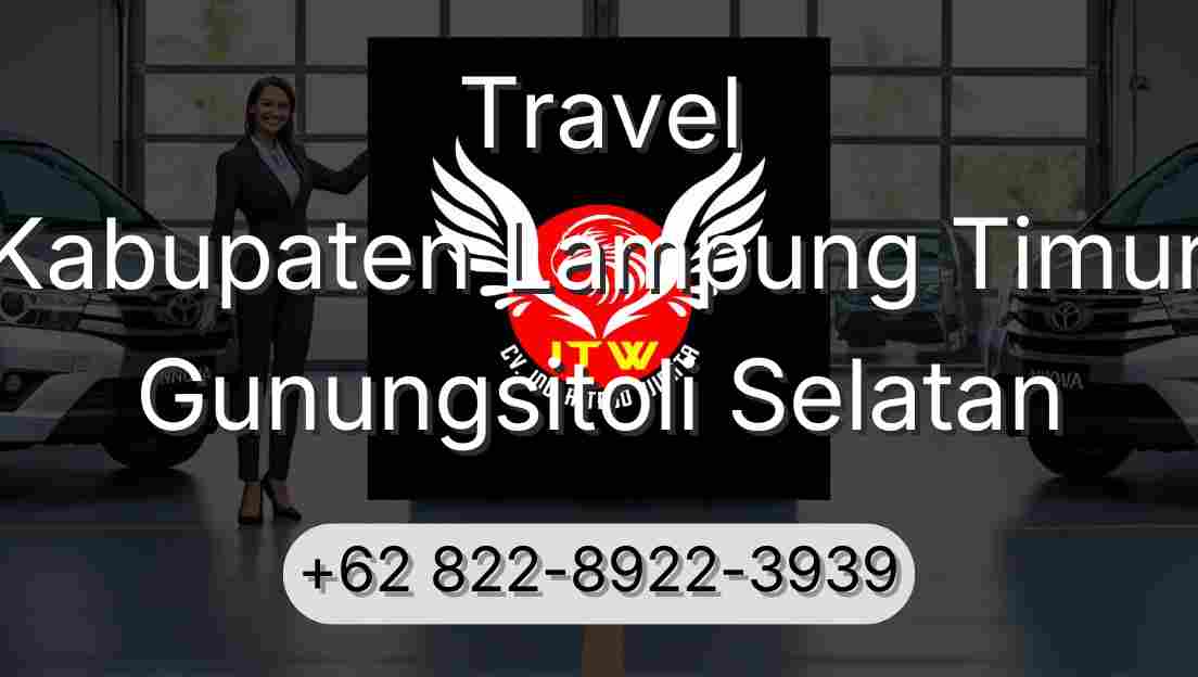 Travel Kabupaten Lampung Timur Gunungsitoli Selatan