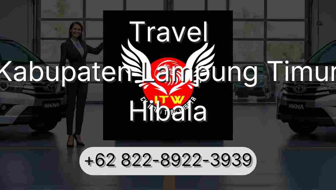 Travel Kabupaten Lampung Timur Hibala