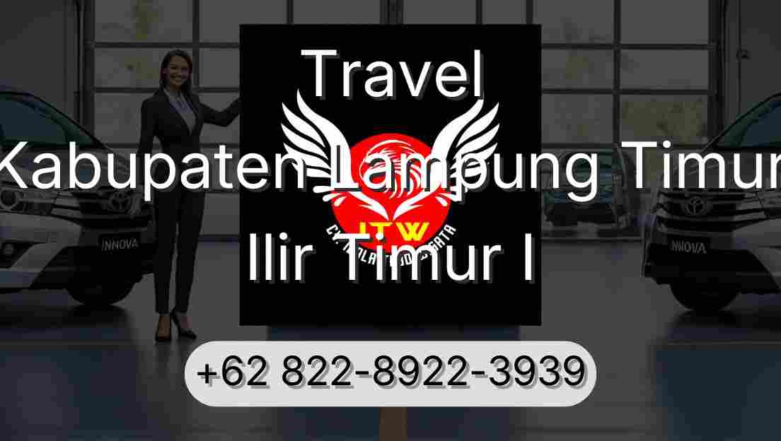 Travel Kabupaten Lampung Timur Ilir Timur I