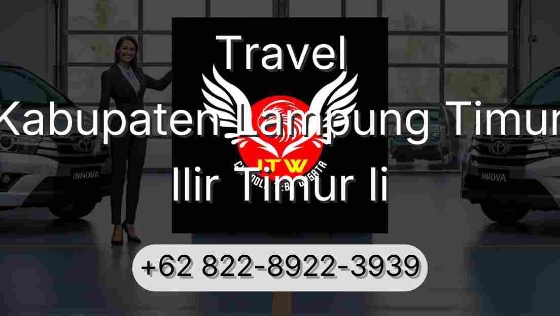 Travel Kabupaten Lampung Timur Ilir Timur Ii