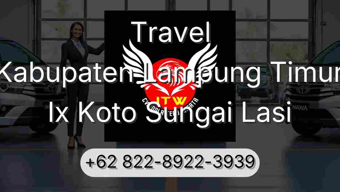 Travel Kabupaten Lampung Timur Ix Koto Sungai Lasi