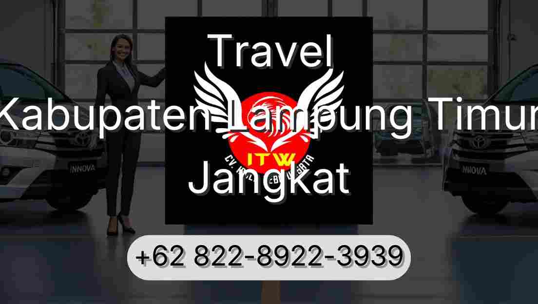 Travel Kabupaten Lampung Timur Jangkat