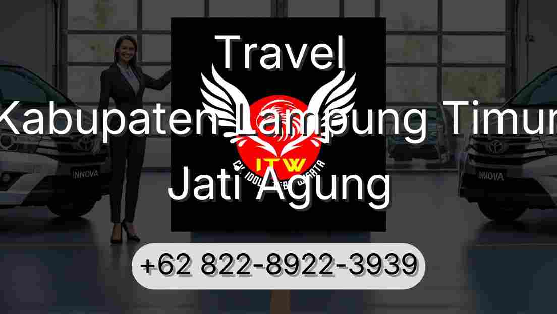 Travel Kabupaten Lampung Timur Jati Agung
